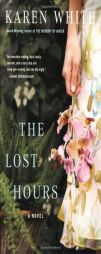 The Lost Hours by Karen White Paperback Book