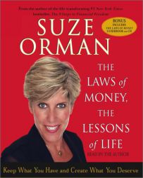 The Laws of Money, The Lessons of Life: Keep What  You Have and Create What You Deserve by Suze Orman Paperback Book