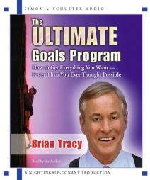 The Ultimate Goals Program: How To Get Everything You Want Faster Than You Thought Possible by Brian Tracy Paperback Book