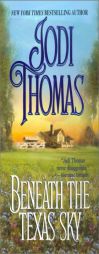 Beneath The Texas Sky by Jodi Thomas Paperback Book