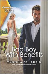 Bad Boy with Benefits: An Opposites Attract Romance (The Kane Heirs, 3) by Cynthia St Aubin Paperback Book
