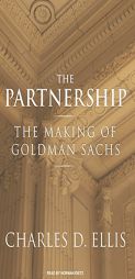 The Partnership: The Making of Goldman Sachs by Charles D. Ellis Paperback Book