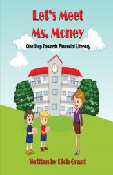 Let's Meet Ms. Money: One Step Towards Financial Literacy by Rich Grant Paperback Book