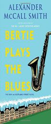Bertie Plays the Blues: A 44 Scotland Street Novel (7) by Alexander McCall Smith Paperback Book