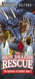 The Rain Dragon Rescue (The Imaginary Veterinary) by Suzanne Selfors Paperback Book