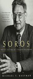 Soros: The Life and Times of a Messianic Billionaire by Michael Kaufman Paperback Book