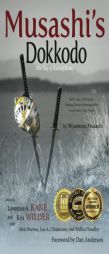 Musashi's Dokkodo (The Way of Walking Alone): Half Crazy, Half Genius - Finding Modern Meaning in the Sword Saint's Last Words by Musashi Miyamoto Paperback Book