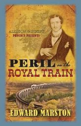 Peril on the Royal Train: A Railway Detective Novel by Edward Marston Paperback Book