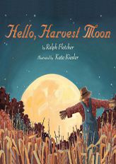 Hello, Harvest Moon by Ralph Fletcher Paperback Book