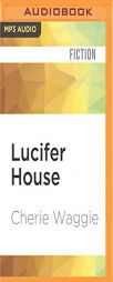 Lucifer House by Cherie Waggie Paperback Book