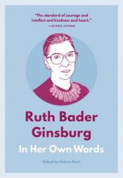 Be a Lady: Ruth Bader Ginsburg in Her Own Words by  Paperback Book