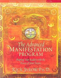 The Advanced Manifestation Program: Shaping Your Reality With the Power of Your Desire by Rick Jarow Paperback Book
