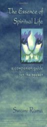 The Essence of Spiritual Life: A Companion Guide for the Seeker by Swami Rama Paperback Book