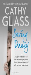 Saving Danny by Cathy Glass Paperback Book