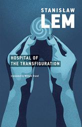 The Hospital of the Transfiguration (The MIT Press) by Stanislaw Lem Paperback Book