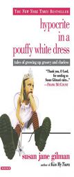 Hypocrite in a Pouffy White Dress by Susan Jane Gilman Paperback Book