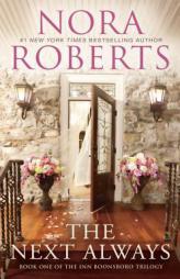 The Next Always: Book One of the Inn BoonsBoro Trilogy (The Inn Trilogy) by Nora Roberts Paperback Book