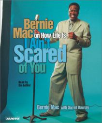 I Ain't Scared of You: Bernie Mac on How Life Is by Bernie Mac Paperback Book