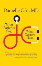 What Patients Say, What Doctors Hear by Danielle Orfi Paperback Book