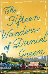 The Fifteen Wonders of Daniel Green by Erica Boyce Paperback Book