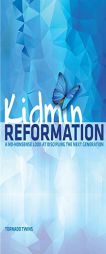 Kidmin Reformation: A No-Nonsense Look at Discipling the Next Generation by Ruben Meulenberg Paperback Book
