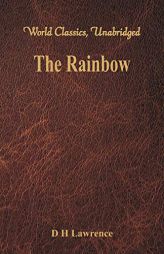 The Rainbow (World Classics, Unabridged) by D. H. Lawrence Paperback Book