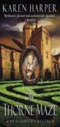 The Thorne Maze: An Elizabeth I Mystery by Karen Harper Paperback Book