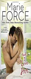And I Love Her by Marie Force Paperback Book