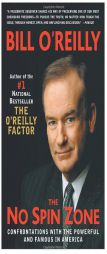 The No Spin Zone: Confrontations with the Powerful and Famous in America by Bill O'Reilly Paperback Book