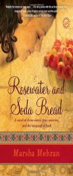Rosewater and Soda Bread by Marsha Mehran Paperback Book