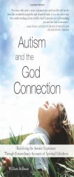 Autism and the God Connection by Willia Stillman Paperback Book