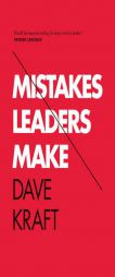 Mistakes Leaders Make by Dave Kraft Paperback Book