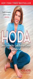Hoda: How I Survived War Zones, Bad Hair, Cancer, and Kathie Lee by Hoda Kotb Paperback Book