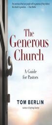 The Generous Church: A Guide for Pastors (Defying Gravity) by Tom Berlin Paperback Book