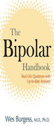 The Bipolar Handbook: Real-Life Questions with Up-to-Date Answers by Wes Burgess Paperback Book