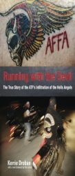Running with the Devil: The True Story of the ATF's Infiltration of the Hells Angels by Kerrie Droban Paperback Book