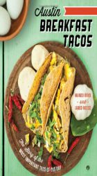 Austin Breakfast Tacos: The Story of the Most Important Taco of the Day (American Palate) by Mando Rayo Paperback Book