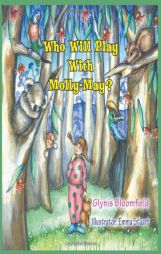 Who Will Play with Molly-May? by Glynis Bloomfield Paperback Book