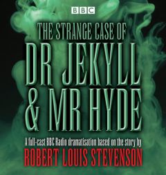 The Strange Case of Dr Jekyll & Mister Hyde: BBC Radio 4 Full-Cast Dramatisation by Robert Louis Stevenson Paperback Book