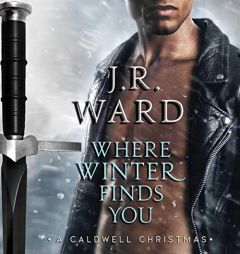 Where Winter Finds You: A Caldwell Christmas (The Black Dagger Brotherhood Series) by J. R. Ward Paperback Book