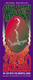 Searching for the Sound: My Life with the Grateful Dead by Phil Lesh Paperback Book