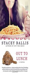 Out to Lunch by Stacey Ballis Paperback Book