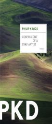 Confessions of a Crap Artist by Philip K. Dick Paperback Book