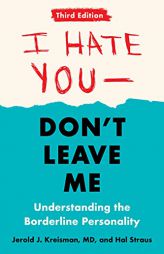 I Hate You--Don't Leave Me: Third Edition: Understanding the Borderline Personality by Jerold J. Kreisman Paperback Book