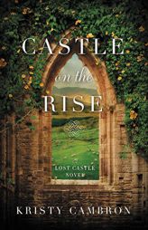 Castle on the Rise by Kristy Cambron Paperback Book