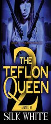 The Teflon Queen PT 2 by Silk White Paperback Book