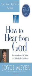 How to Hear from God (Spiritual Growth Series): Learn to Know His Voice and Make Right Decisions by Joyce Meyer Paperback Book