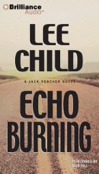 Echo Burning (Jack Reacher Series) by Lee Child Paperback Book