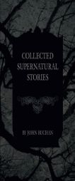 Collected Supernatural Stories by John Buchan Paperback Book