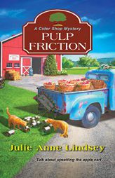 Pulp Friction (A Cider Shop Mystery) by Julie Anne Lindsey Paperback Book